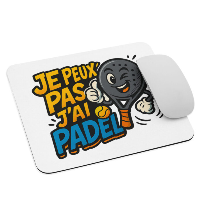 Tapis de souris “JE PEUX PAS J’AI PADEL” – Image 3