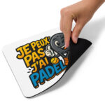Tapis de souris “JE PEUX PAS J’AI PADEL” – Image 2