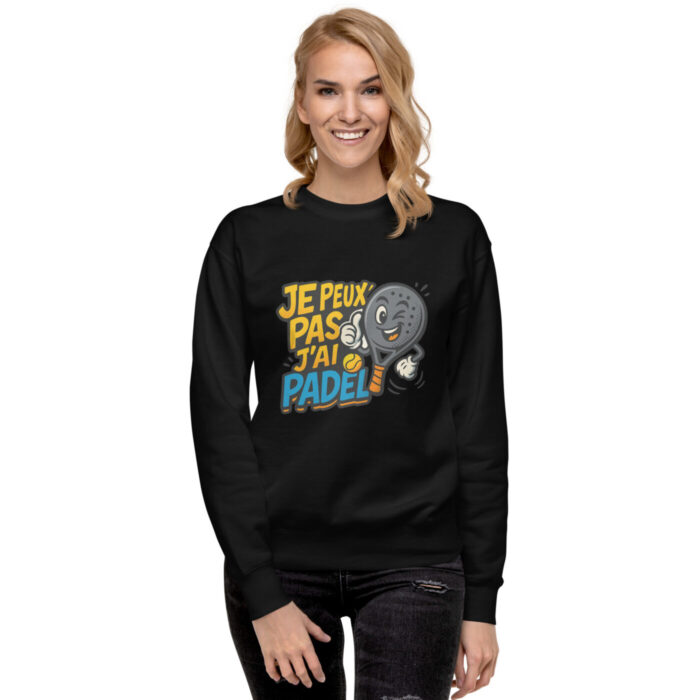 Sweatshirt Premium Unisexe “JE PEUX PAS J’AI PADEL” – Image 7