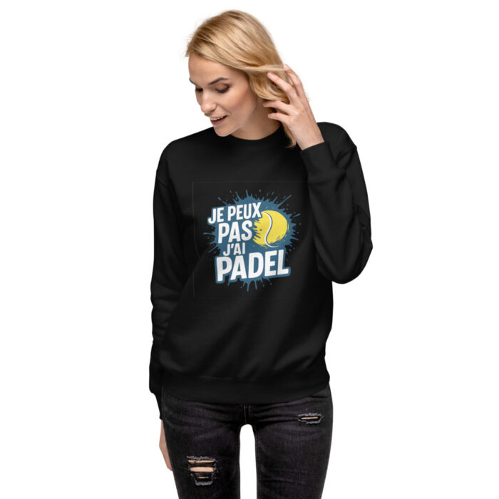 Sweatshirt Premium Unisexe “JE PEUX PAS J’AI PADEL” – Image 1
