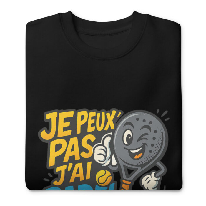 Sweatshirt Premium Unisexe “JE PEUX PAS J’AI PADEL” – Image 5