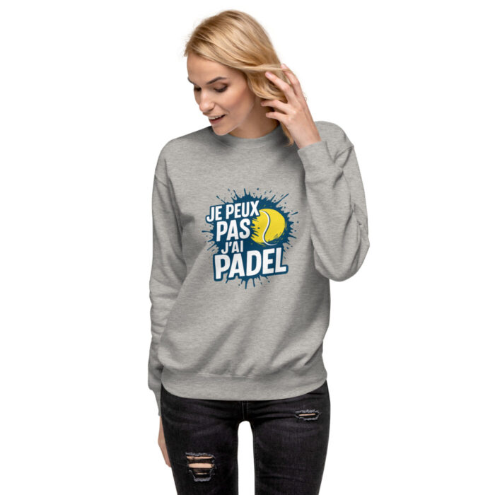 Sweatshirt Premium Unisexe “JE PEUX PAS J’AI PADEL” – Image 12
