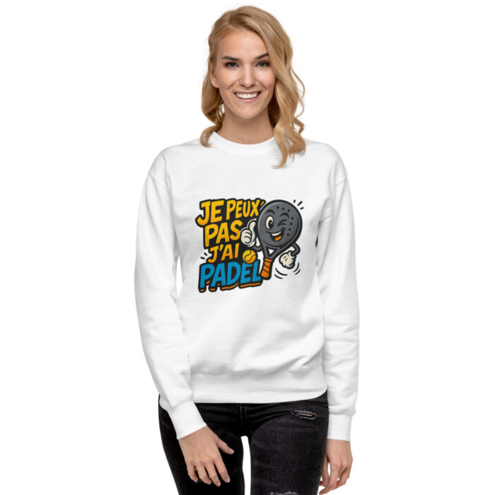 Sweatshirt Premium Unisexe “JE PEUX PAS J’AI PADEL” – Image 14