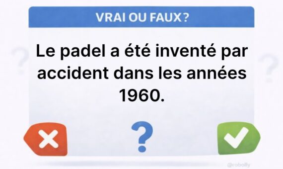 50 infos stupéfiantes sur le padel : le plus grand quiz vrai/faux jamais créé sur ce sport